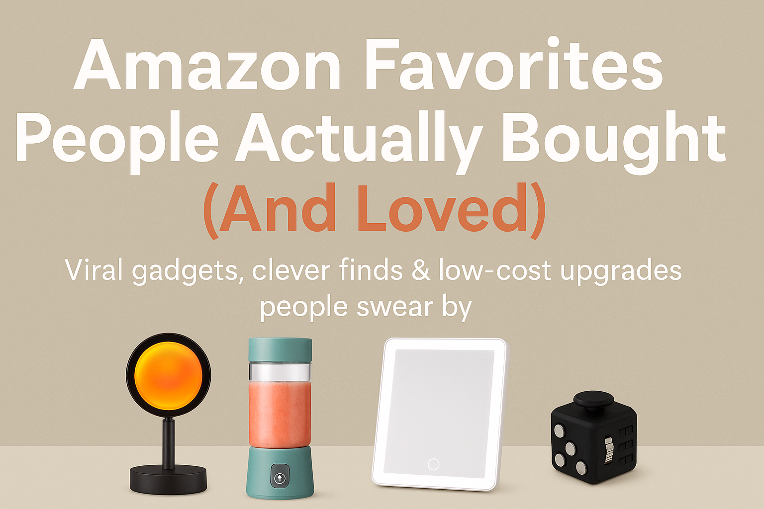 Amazon gift guide featuring viral products like a sunset lamp, mini blender, vanity mirror, and fidget cube on a beige background.